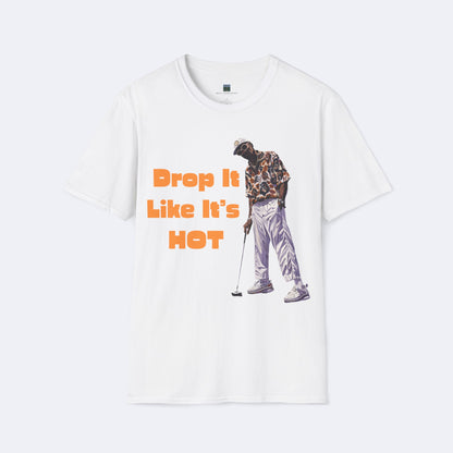 Drop It Like Its Hot Unisex Softstyle T-Shirt